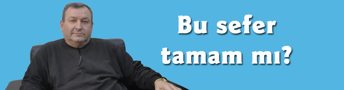 Bu sefer tamam mı?