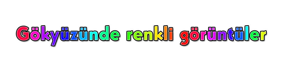 Gökyüzünde görsel şölen