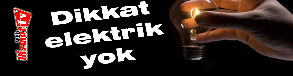 Dikkat! Planlı kesinti geliyor