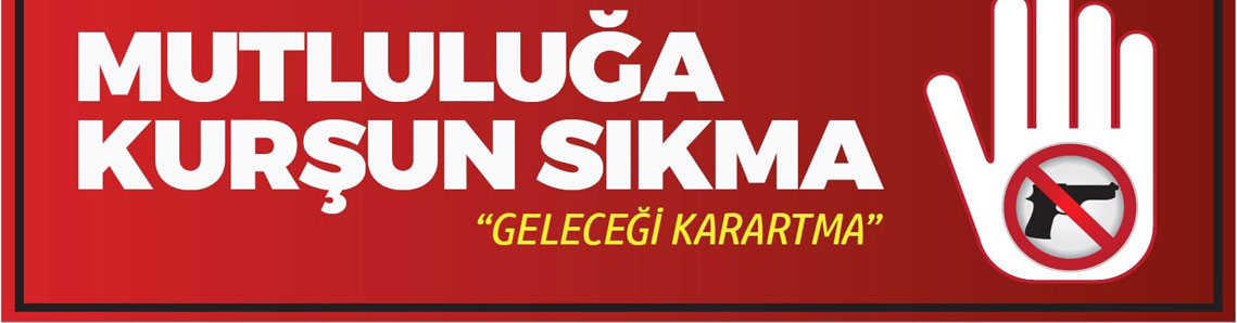 Mutluluğa kurşun sıkma!