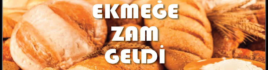 Ekmek bugünden itibaren zamlı