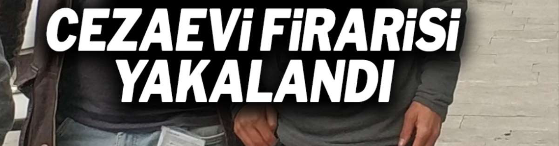 Cezaevi firarisi kısıtlamada yakalandı