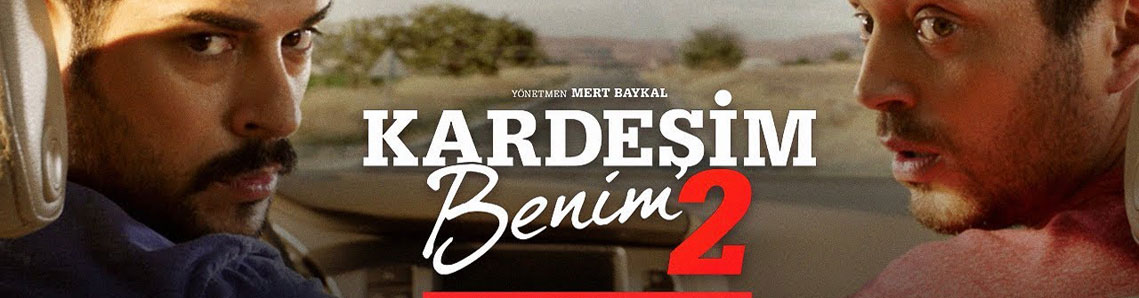 Kardeşim Benim 2 beyaz perdede