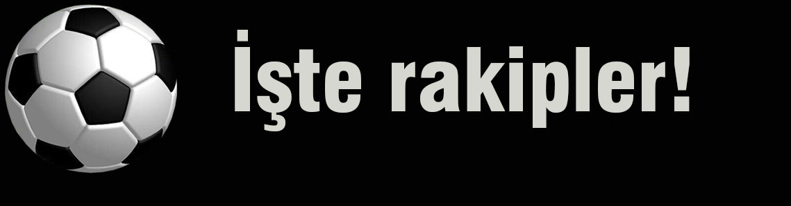 Bordo beyazlıların rakipleri belli oldu
